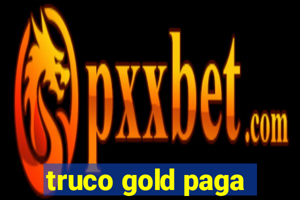 truco gold paga